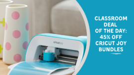 Classroom Deal of the Day: 45% off Cricut Joy Bundles